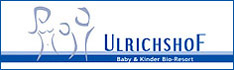 Ulrichshof - Das Baby & Kinder Bio-Resort